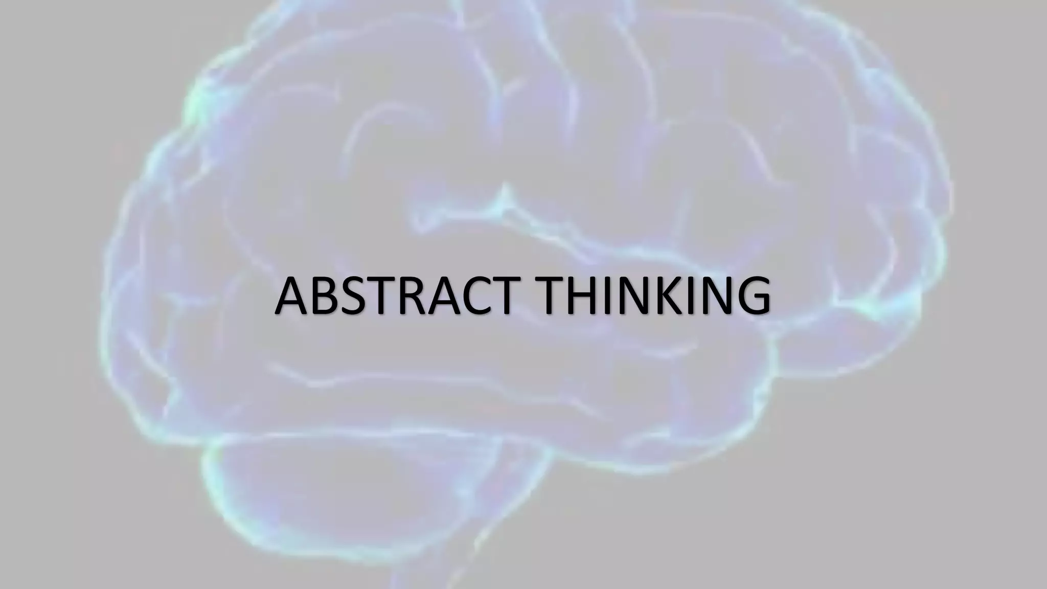 ABSTRACT THINKING
 