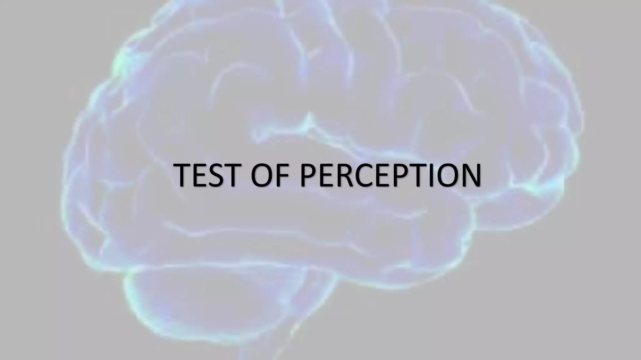 TEST OF PERCEPTION
 