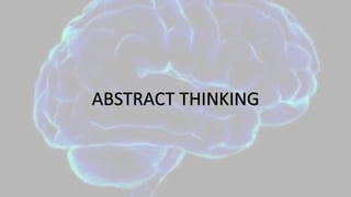 ABSTRACT THINKING
 