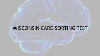 WISCONSIN CARD SORTING TEST
 