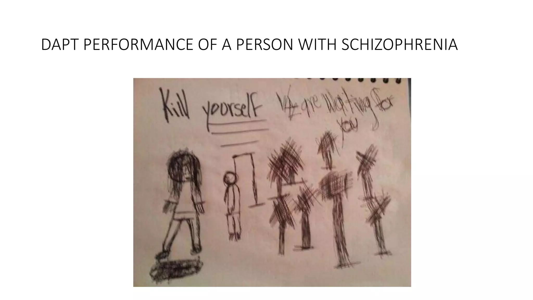 DAPT PERFORMANCE OF A PERSON WITH SCHIZOPHRENIA
 