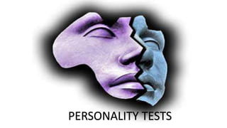 PERSONALITY TESTS
 