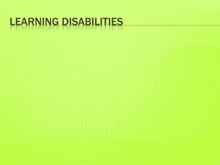 LEARNING DISABILITIES
 