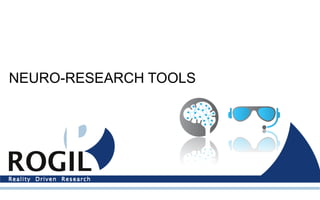NEURO-RESEARCH TOOLS
 