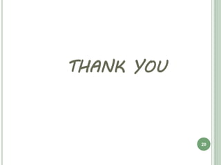 THANK YOU
20
 