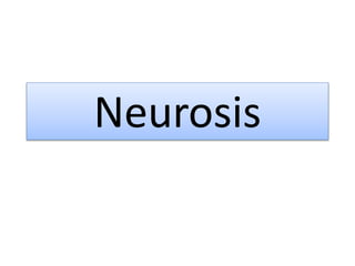 Neurosis
 