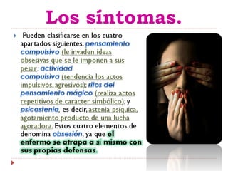 Los síntomas.
 