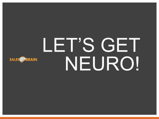 LET’S GET
NEURO!
 