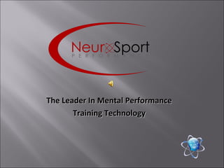The Leader In Mental PerformanceThe Leader In Mental Performance
Training TechnologyTraining Technology
 