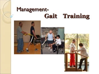 Management-    Gait  Training 