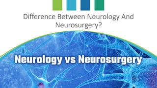 Neurosurgery vs neurology