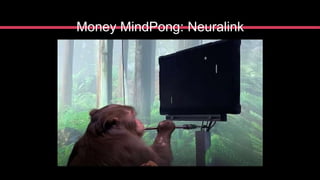 Money MindPong: Neuralink
 