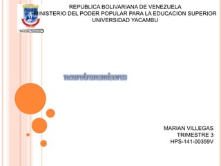 MARIAN VILLEGAS
TRIMESTRE 3
HPS-141-00359V
REPUBLICA BOLIVARIANA DE VENEZUELA
MINISTERIO DEL PODER POPULAR PARA LA EDUCACION SUPERIOR
UNIVERSIDAD YACAMBU
 