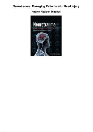 Neurotrauma: Managing Patients with Head Injury
Nadine Abelson-Mitchell
 