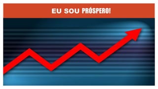 EU SOU PRÓSPERO!
 