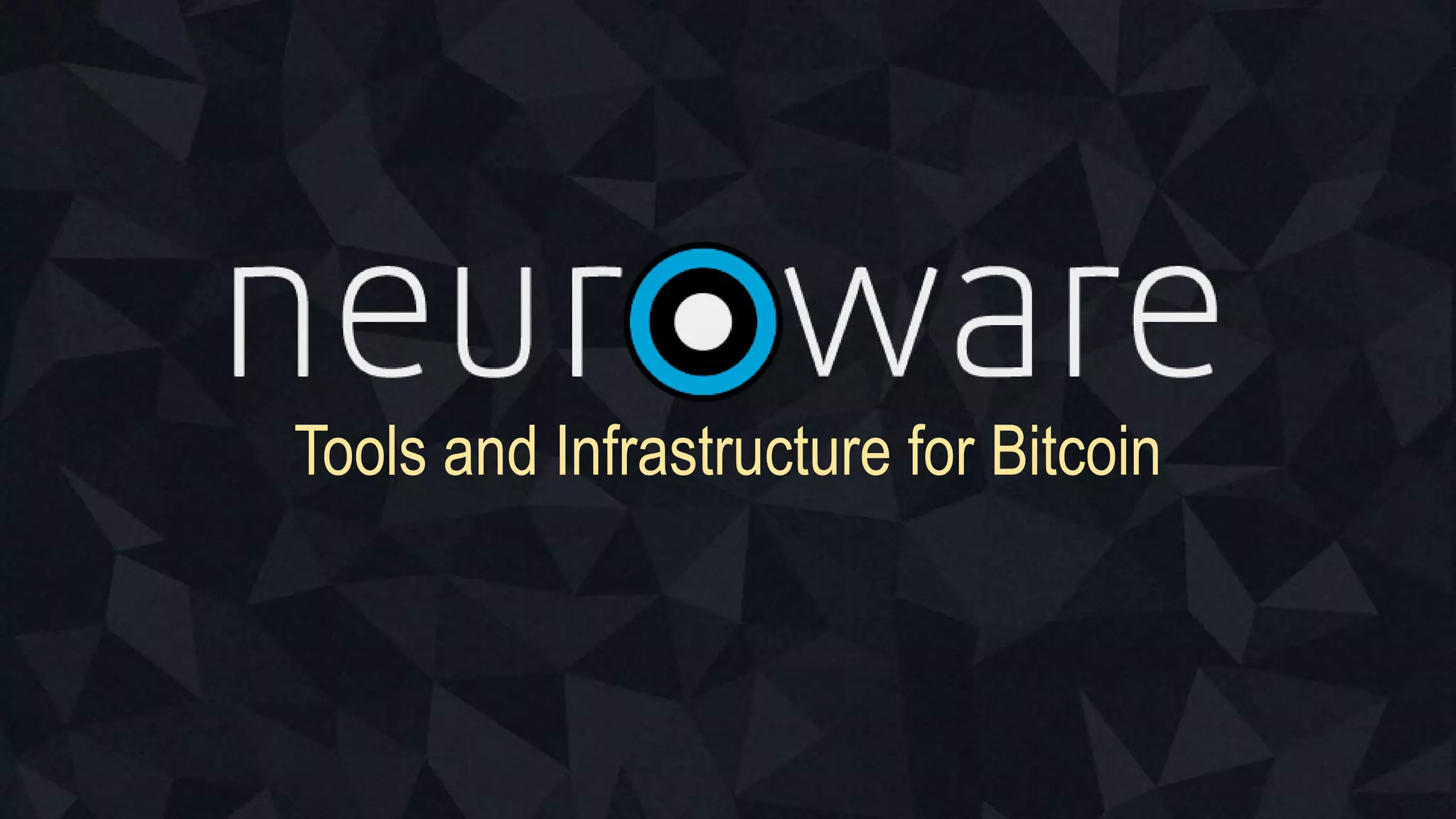 Tools and Infrastructure for Bitcoin