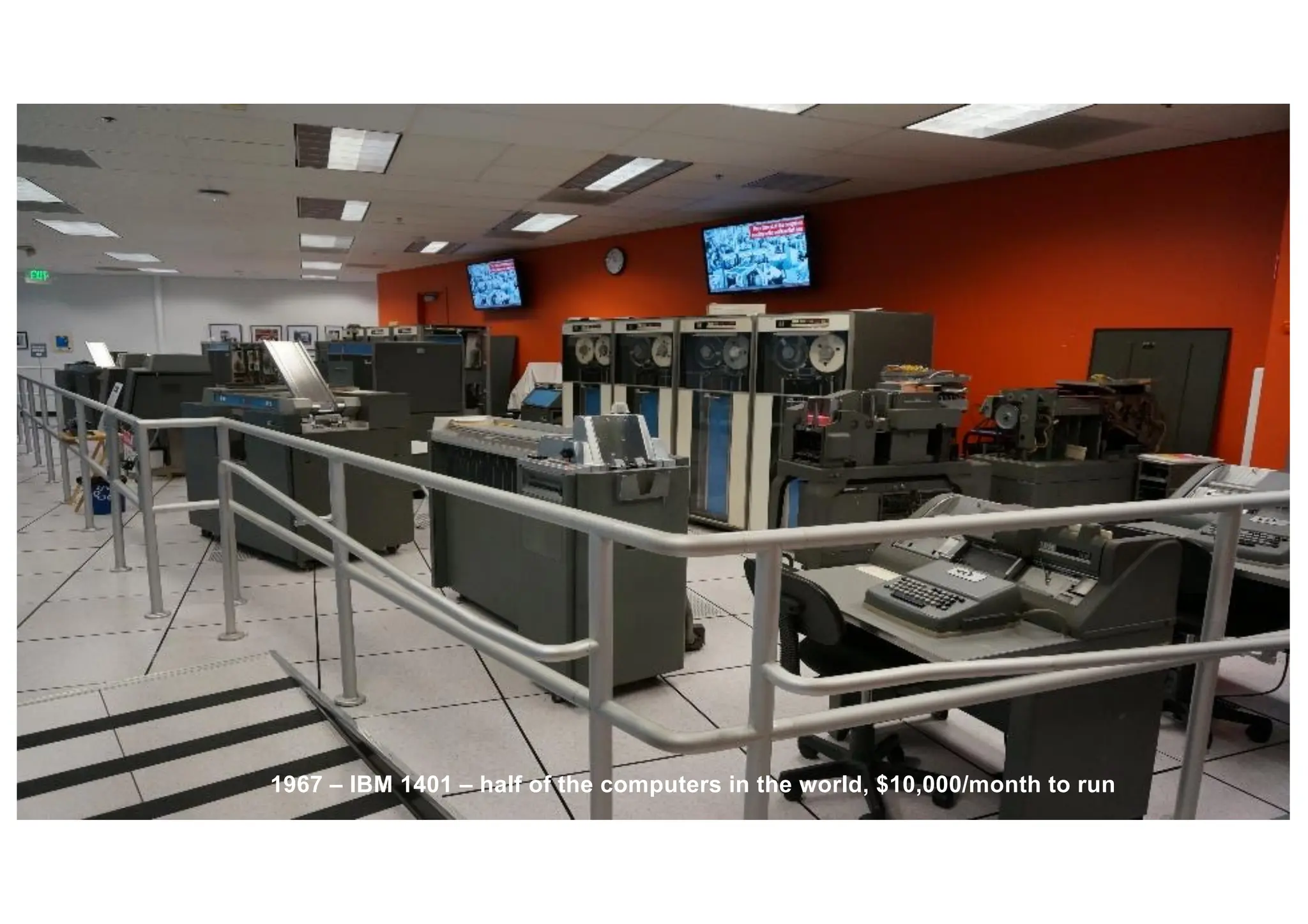 1967 – IBM 1401 – half of the computers in the world, $10,000/month to run
 