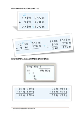 WWW.CANTARRANAESKOLA.COM
LUZERA UNITATEAK ERAGIKETAK
EDUKIERA ETA MASA UNITAEAK ERAGIKETAK
 