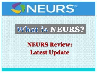 NEURS Review:
Latest Update
 