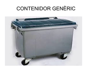 CONTENIDOR GENÈRIC
 