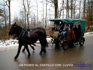 UN PASEO AL CASTILLO CON LLUVIA
 