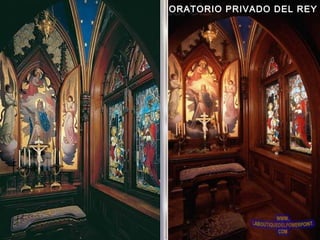 ORATORIO PRIVADO DEL REY
 