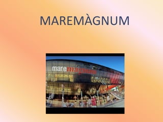 MAREMÀGNUM<br />
