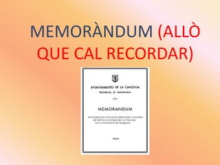 MEMORÀNDUM (ALLÒ QUE CAL RECORDAR)<br />