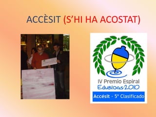 ACCÈSIT (S’HI HA ACOSTAT)<br />