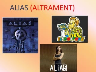 ALIAS(ALTRAMENT)<br />