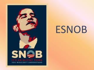 ESNOB <br />