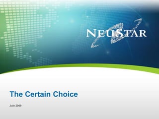 1 © 2009 NeuStar Inc. All rights reserved. The Certain Choice July 2009 © 2009 NeuStar Inc. All rights reserved.  1 