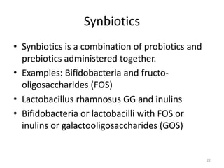 Synbiotics Examples Neutraceuticals - Probiotics, Prebiotics & Synbiotics | PPTX
