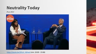 Neutrality Today
Post-2022
https://youtu.be/2R1z5_KBHw4 (min. 20:00 - 23:08)
 