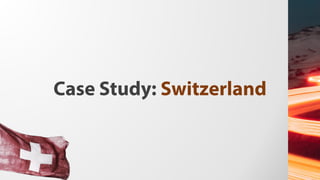 Case Study: Switzerland
 