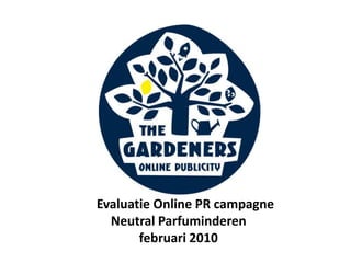 Evaluatie Online PR campagneNeutral Parfuminderenfebruari 2010 