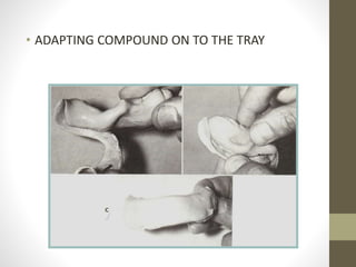 • ADAPTING COMPOUND ON TO THE TRAY
 