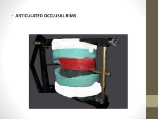 • ARTICULATED OCCLUSAL RIMS
 