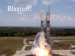 Blastoff!
 