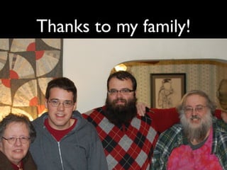 Thanks to my family!
 
