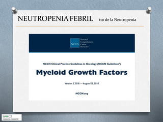 NEUTROPENIAFEBRIL tto de la Neutropenia
 