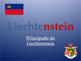 Liechtenstein
Principado de
Liechtenstein
 