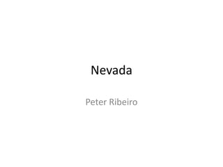 Nevada Peter Ribeiro 
