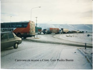 Caravana en acceso a Cmte. Luis Piedra Buena
 
