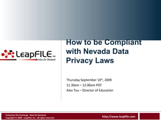 How to be Compliant with Nevada Data Privacy Laws Thursday September 10 th , 2009 11.30am – 12.00am PDT Alex Teu – Director of Education 