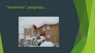 “Sombreros” peligrosos…
 