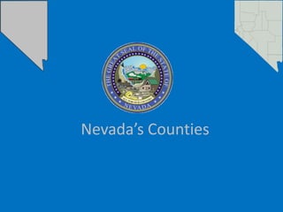 Nevada’s Counties
 