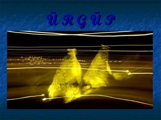 Ü R G Ü PÜ R G Ü P
 