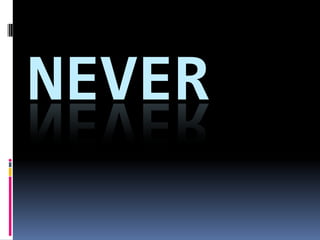 NEVER 