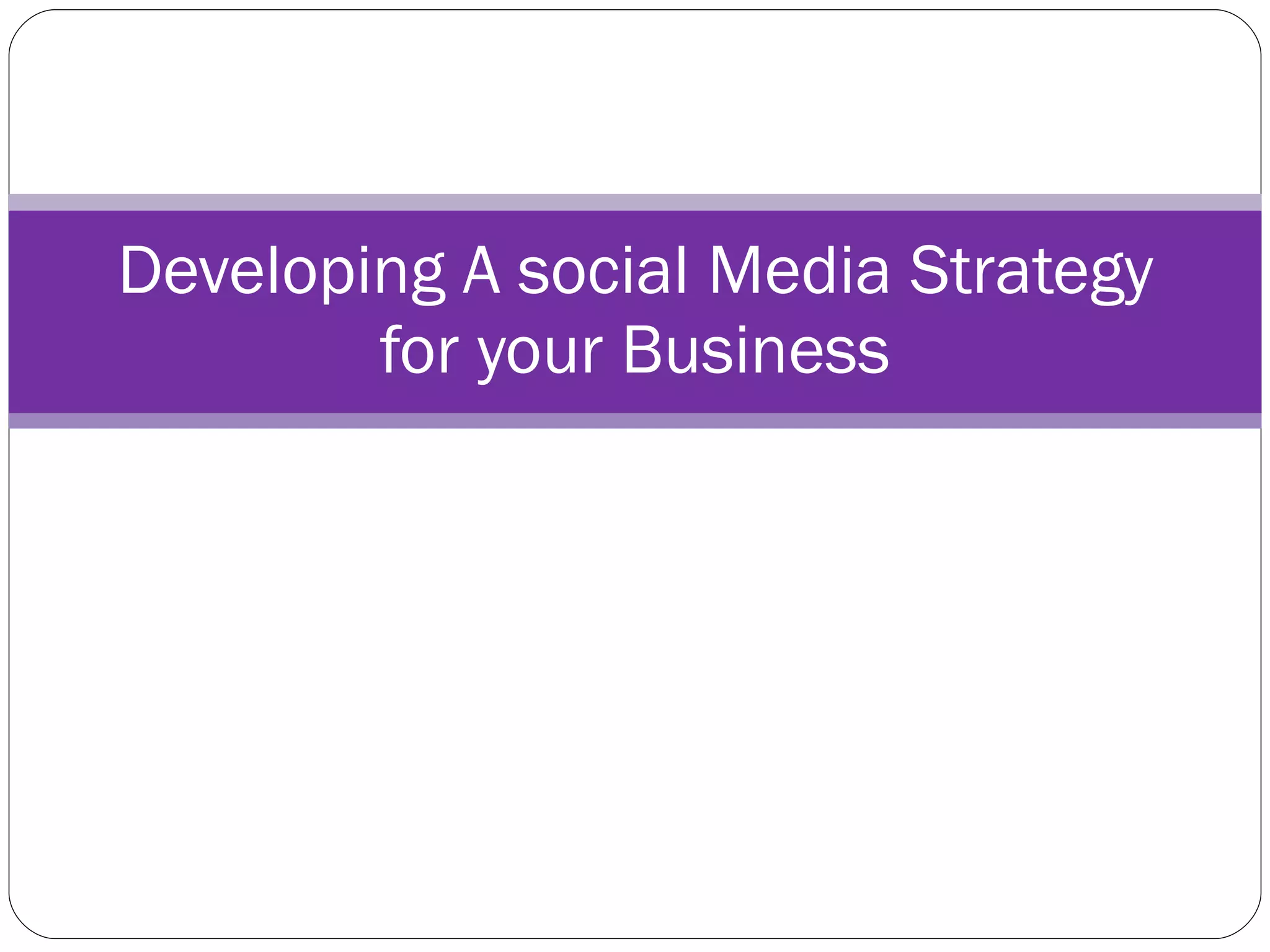 Developing A social Media Strategy for your Business 